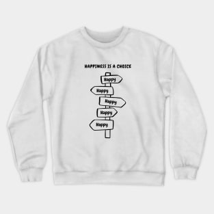 Choose Happiness Quotes Crewneck Sweatshirt